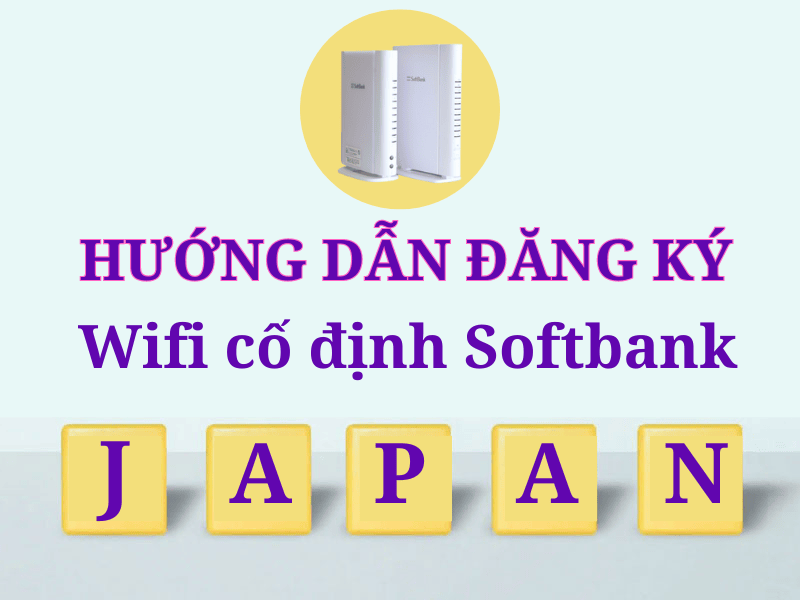 đăng ký wifi cố định Softbank
