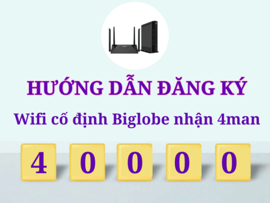 đăng ký wifi cố định Biglobe