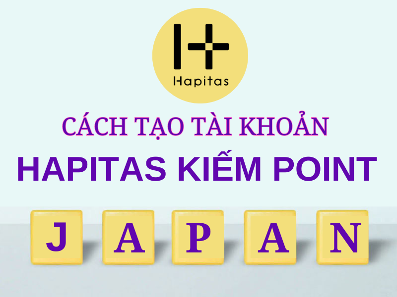 Cách Tạo Tài Khoản Hapitas Kiếm Point ở Nhật Bản