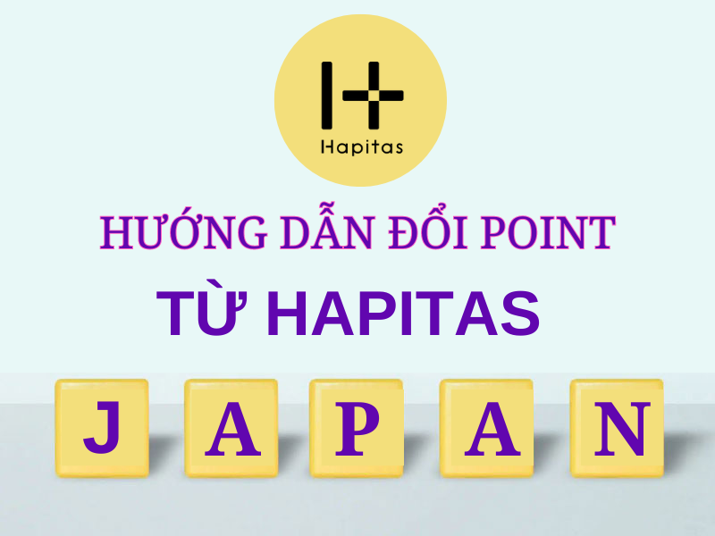 Hướng Dẫn Đổi Point Từ Hapitas